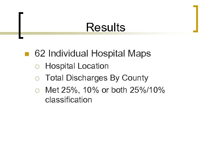 Results n 62 Individual Hospital Maps ¡ ¡ ¡ Hospital Location Total Discharges By