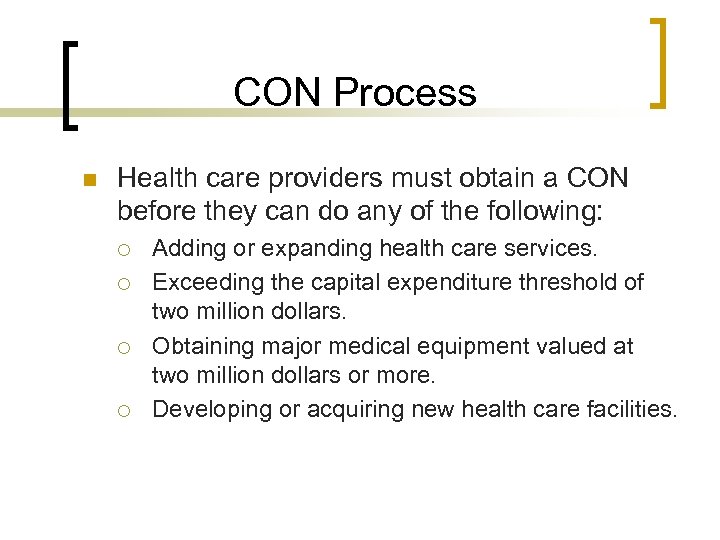 CON Process n Health care providers must obtain a CON before they can do