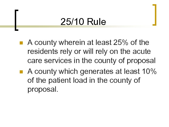 25/10 Rule n n A county wherein at least 25% of the residents rely