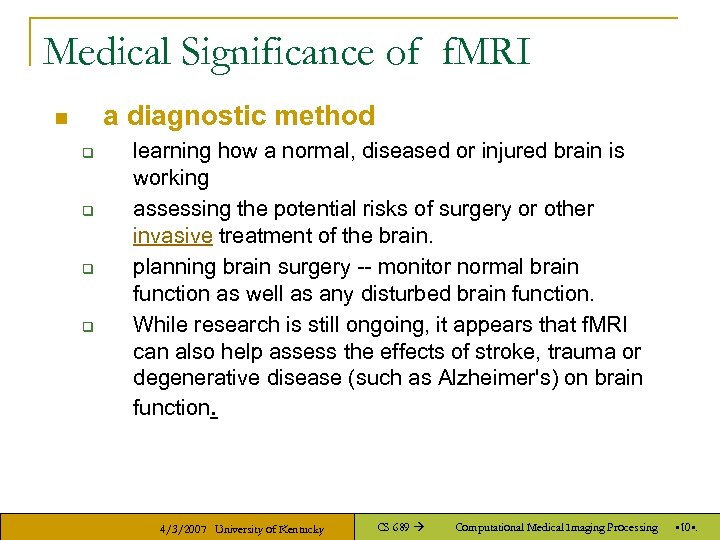 Medical Significance of f. MRI a diagnostic method n q q learning how a