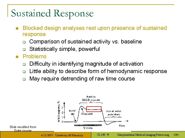 Sustained Response n n Blocked design analyses rest upon presence of sustained response q
