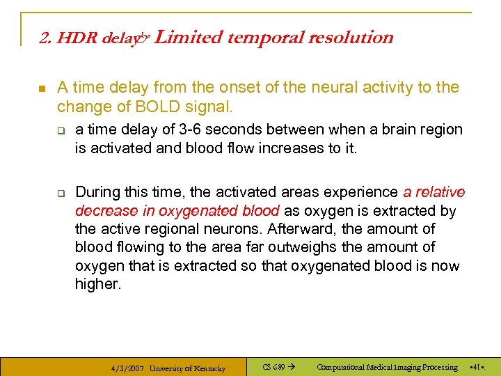 2. HDR delay Limited temporal resolution & n A time delay from the onset