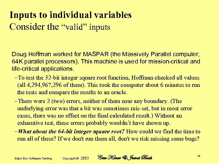 Inputs to individual variables Consider the “valid” inputs Doug Hoffman worked for MASPAR (the