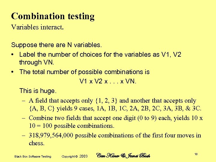 Combination testing Variables interact. Suppose there are N variables. • Label the number of