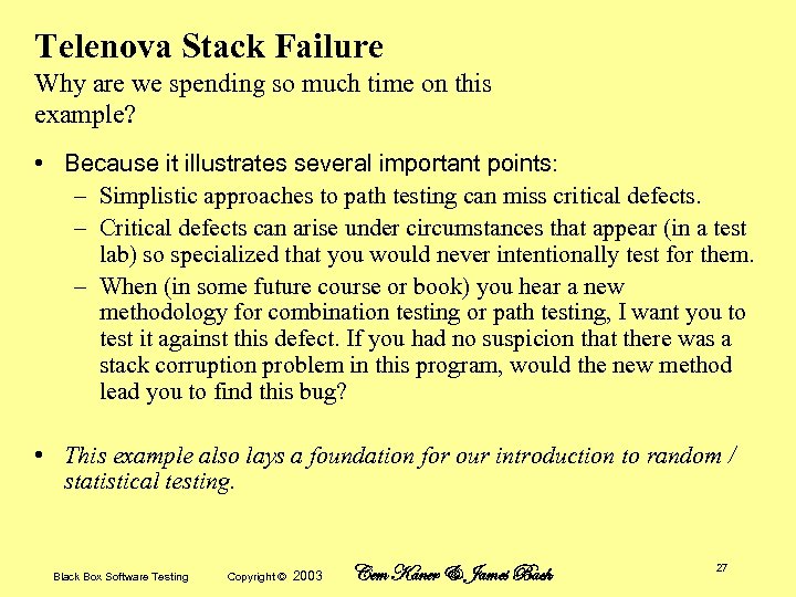 Telenova Stack Failure Why are we spending so much time on this example? •