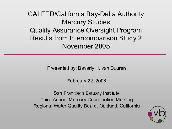 CALFED/California Bay-Delta Authority Mercury Studies Quality Assurance Oversight Program Results from Intercomparison Study 2