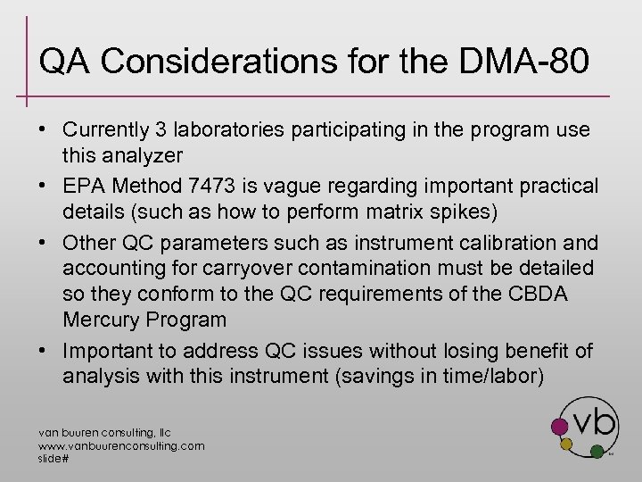 QA Considerations for the DMA-80 • Currently 3 laboratories participating in the program use