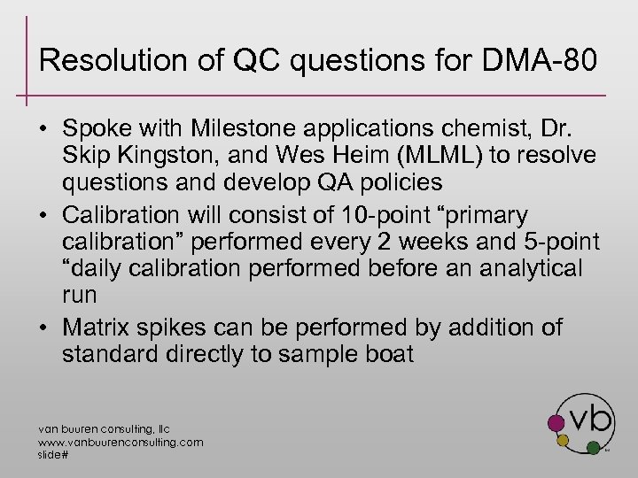 Resolution of QC questions for DMA-80 • Spoke with Milestone applications chemist, Dr. Skip