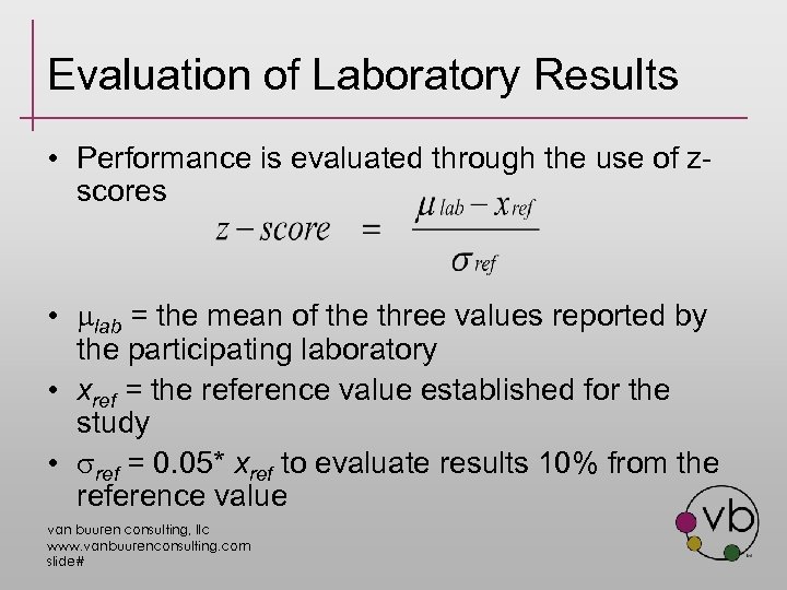 Evaluation of Laboratory Results • Performance is evaluated through the use of zscores •