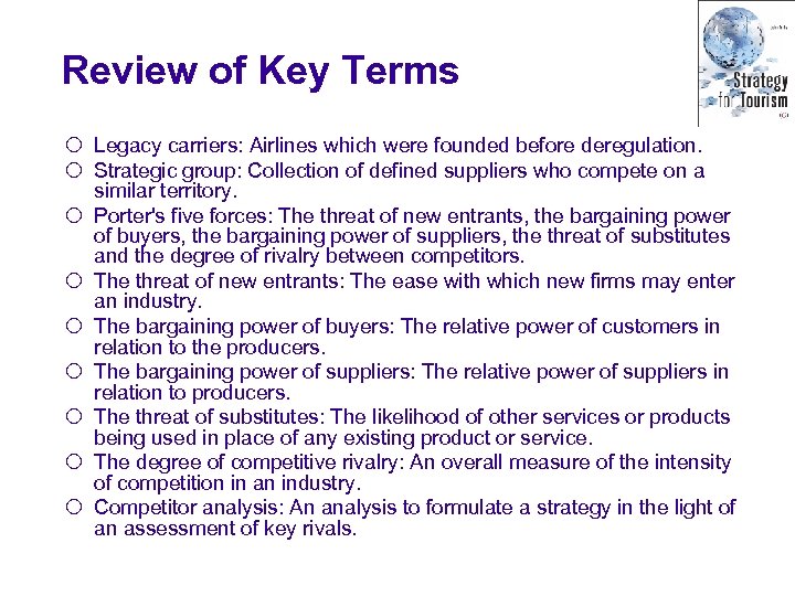 Review of Key Terms ¡ Legacy carriers: Airlines which were founded before deregulation. ¡