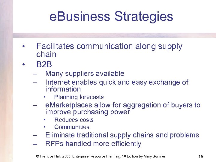 e. Business Strategies • • Facilitates communication along supply chain B 2 B –