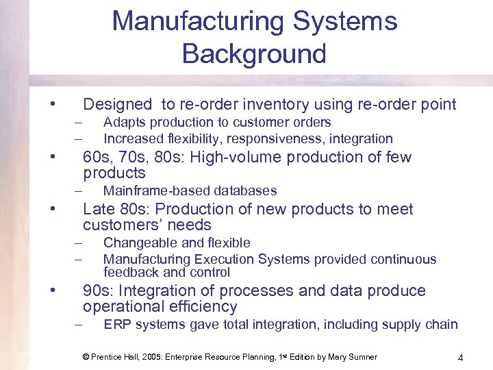 Manufacturing Systems Background • Designed to re-order inventory using re-order point – – •