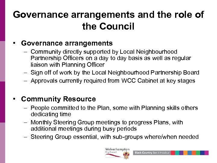 Governance arrangements and the role of the Council • Governance arrangements – Community directly