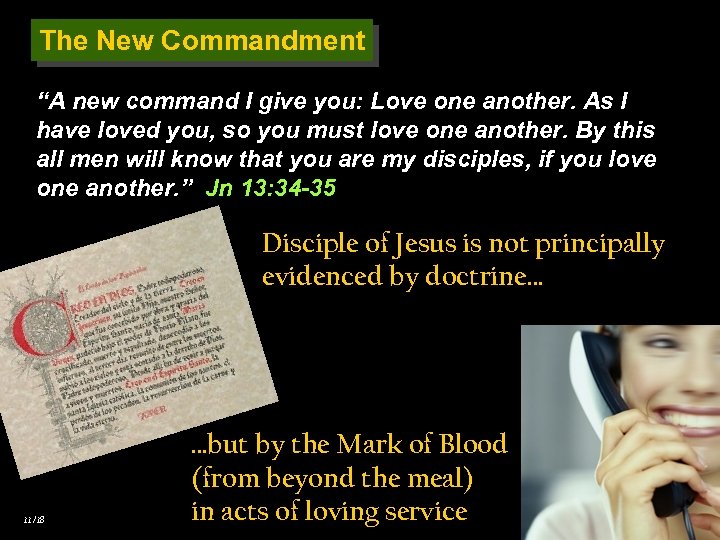 The New Commandment “A new command I give you: Love one another. As I