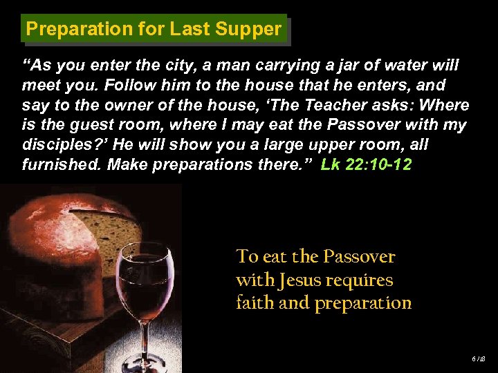 Preparation for Last Supper “As you enter the city, a man carrying a jar