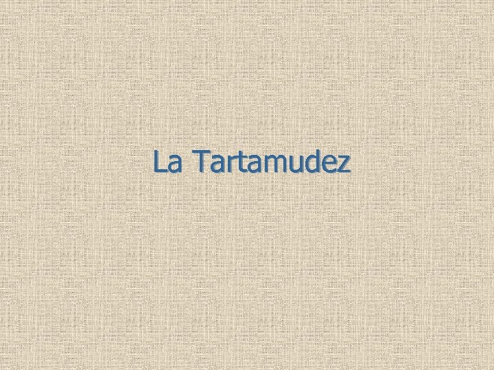 La Tartamudez 