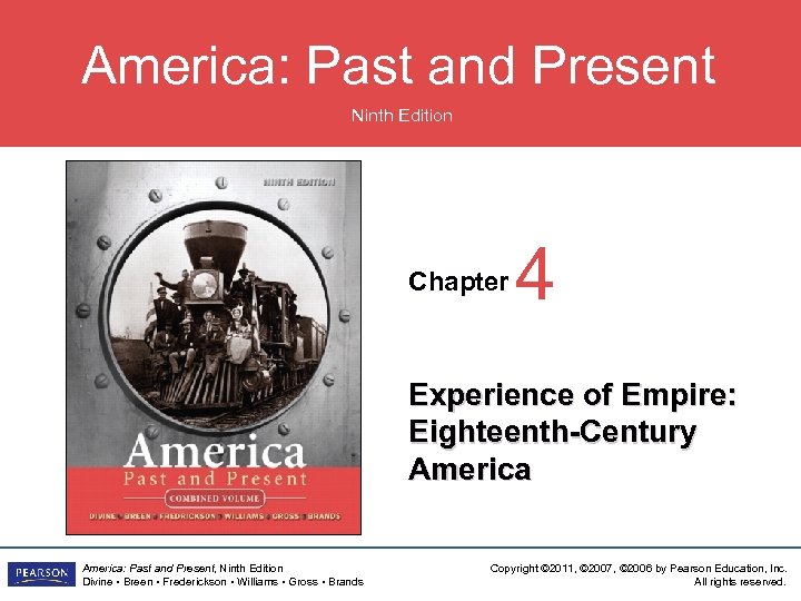 America: Past and Present Ninth Edition Chapter 4 Experience of Empire: Eighteenth-Century America: Past