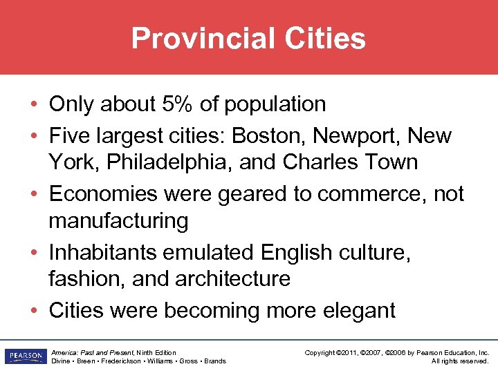 Provincial Cities • Only about 5% of population • Five largest cities: Boston, Newport,