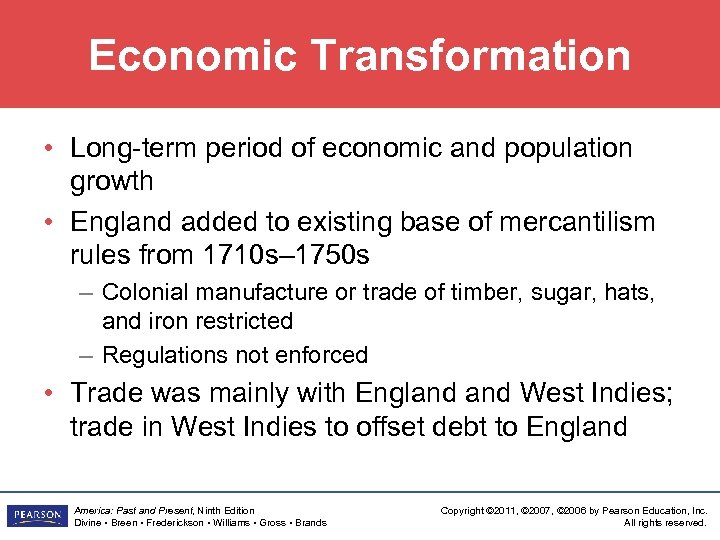 Economic Transformation • Long-term period of economic and population growth • England added to