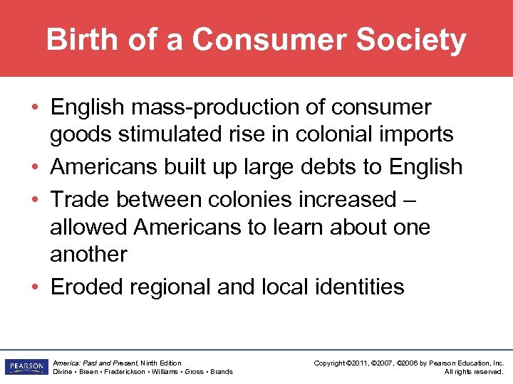 Birth of a Consumer Society • English mass-production of consumer goods stimulated rise in