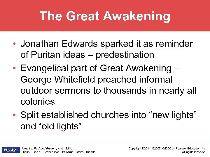 The Great Awakening • Jonathan Edwards sparked it as reminder of Puritan ideas –