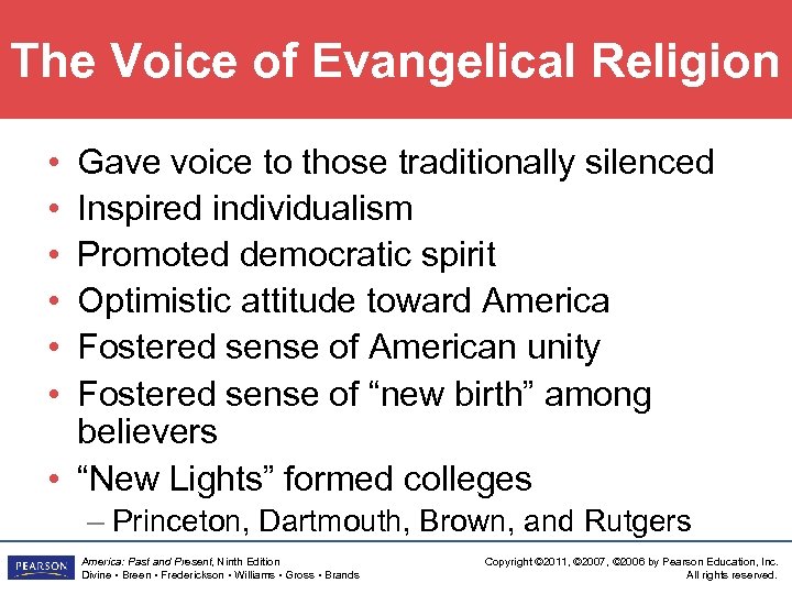 The Voice of Evangelical Religion Gave voice to those traditionally silenced Inspired individualism Promoted