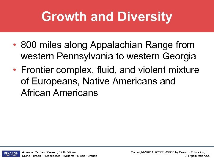 Growth and Diversity • 800 miles along Appalachian Range from western Pennsylvania to western