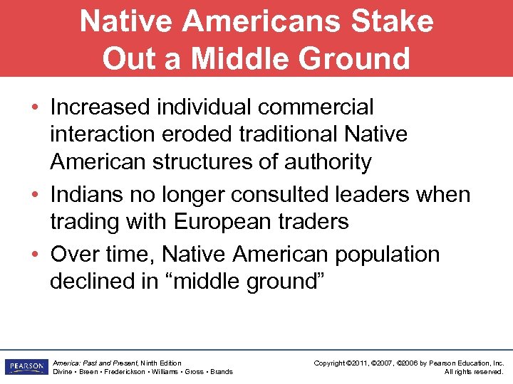 Native Americans Stake Out a Middle Ground • Increased individual commercial interaction eroded traditional