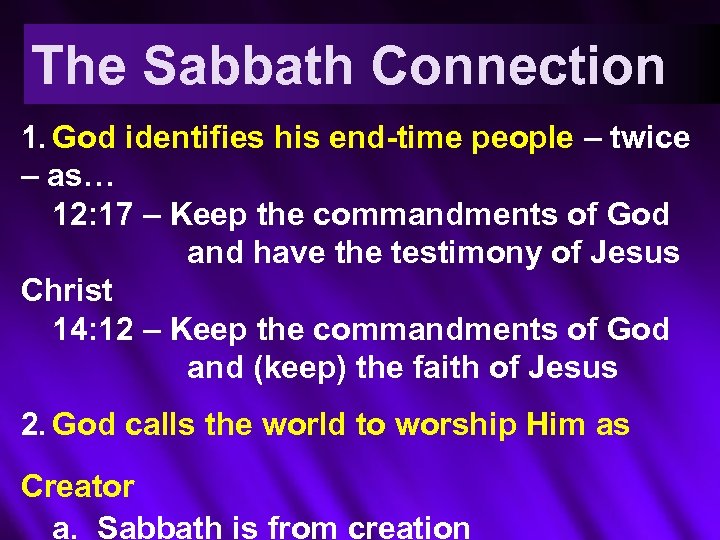 The Sabbath Connection 1. God identifies his end-time people – twice – as… 12: