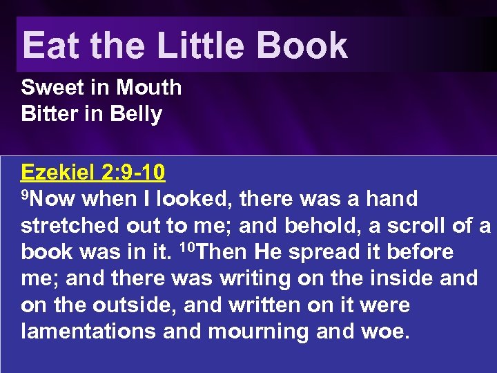 Eat the Little Book Sweet in Mouth Bitter in Belly Ezekiel 2: 9 -10