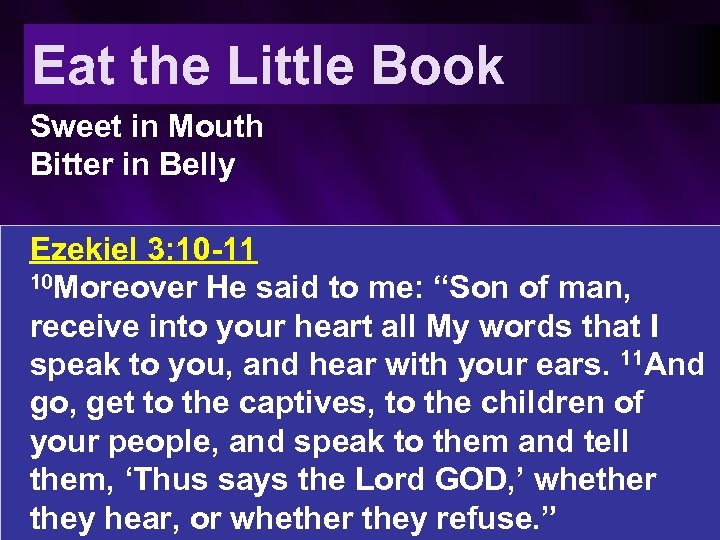 Eat the Little Book Sweet in Mouth Bitter in Belly Ezekiel 3: 10 -11