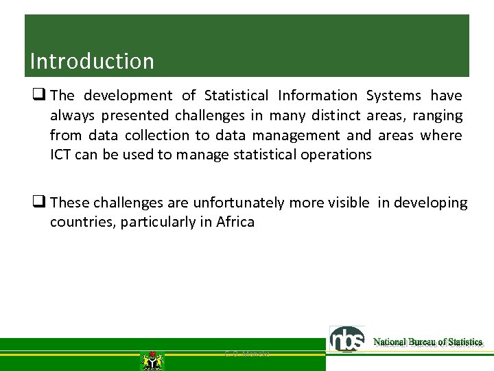 Introduction q The development of Statistical Information Systems have always presented challenges in many
