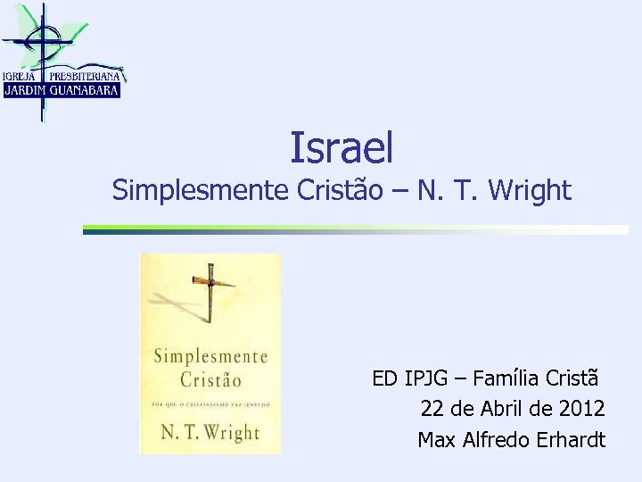 Israel Simplesmente Cristão – N. T. Wright ED IPJG – Família Cristã 22 de
