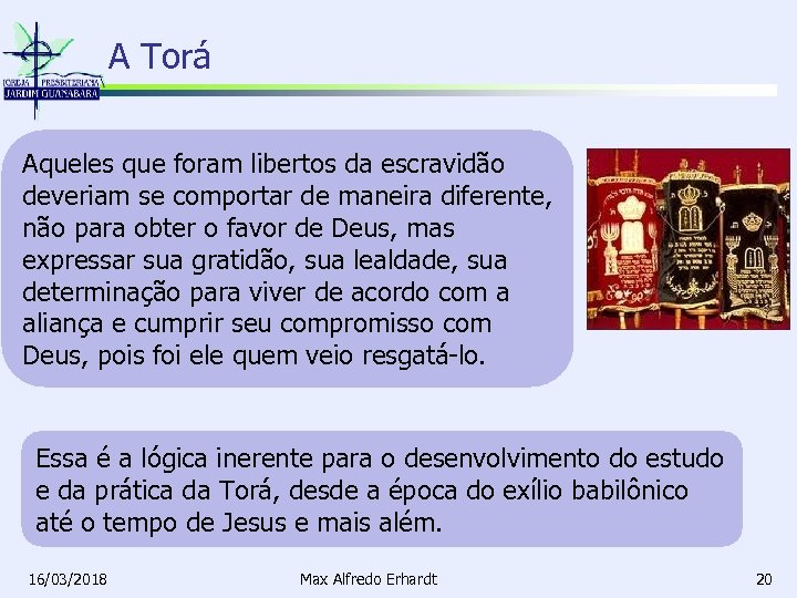 A Torá Aqueles que foram libertos da escravidão deveriam se comportar de maneira diferente,