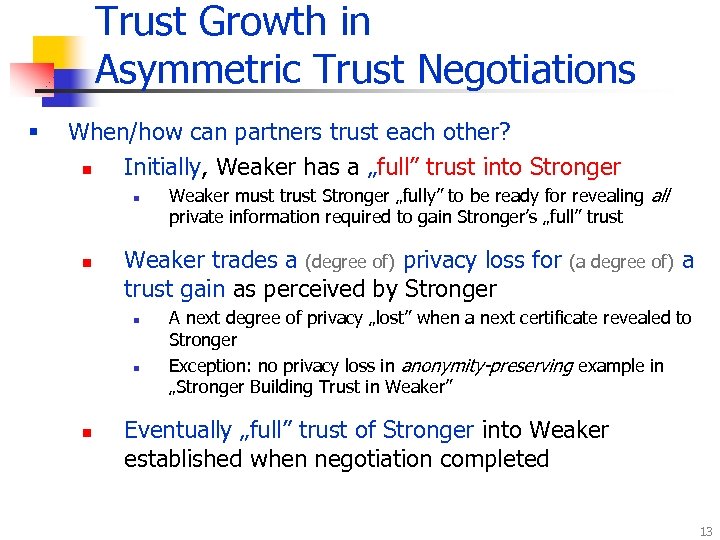 Trust Growth in Asymmetric Trust Negotiations § When/how can partners trust each other? n