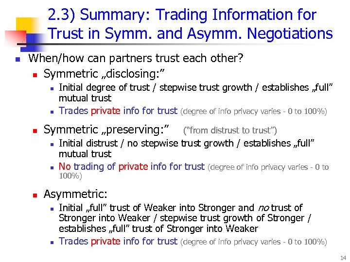 2. 3) Summary: Trading Information for Trust in Symm. and Asymm. Negotiations n When/how