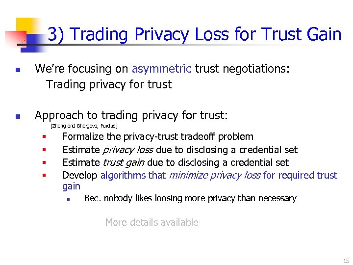 3) Trading Privacy Loss for Trust Gain n n We’re focusing on asymmetric trust