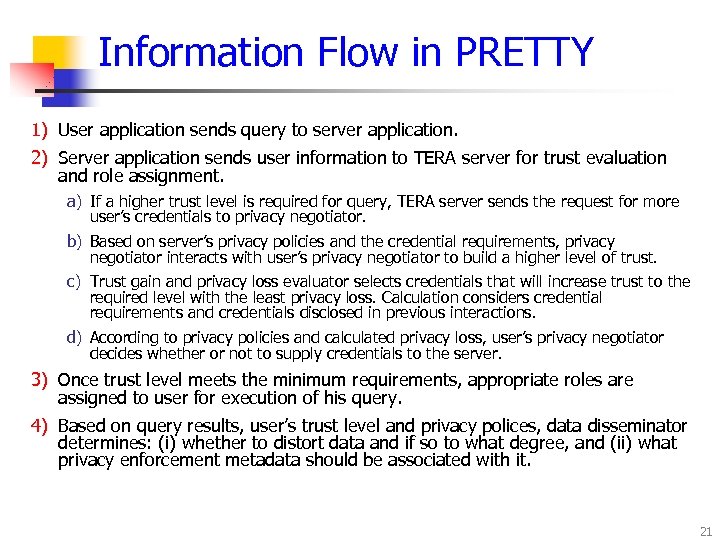 Information Flow in PRETTY 1) User application sends query to server application. 2) Server