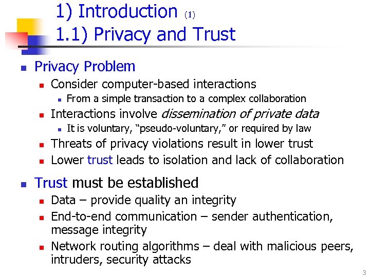 1) Introduction (1) 1. 1) Privacy and Trust n Privacy Problem n Consider computer-based