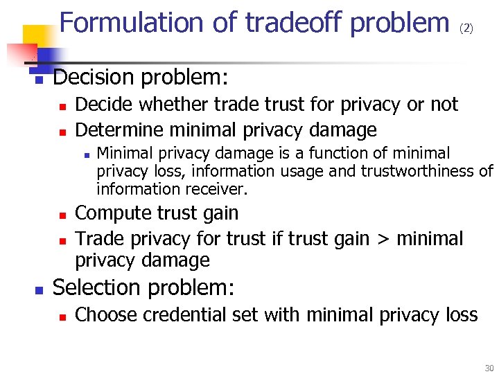 Formulation of tradeoff problem n Decision problem: n n Decide whether trade trust for