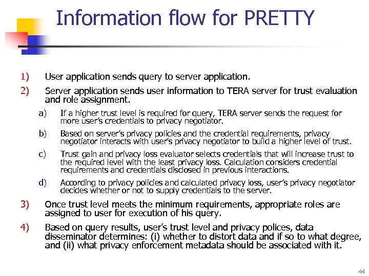 Information flow for PRETTY 1) User application sends query to server application. 2) Server