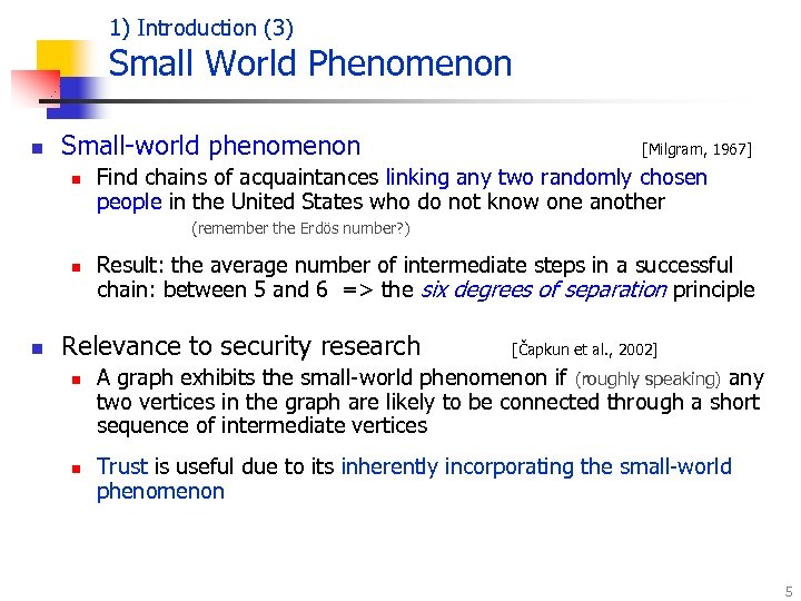 1) Introduction (3) Small World Phenomenon n Small-world phenomenon n [Milgram, 1967] Find chains