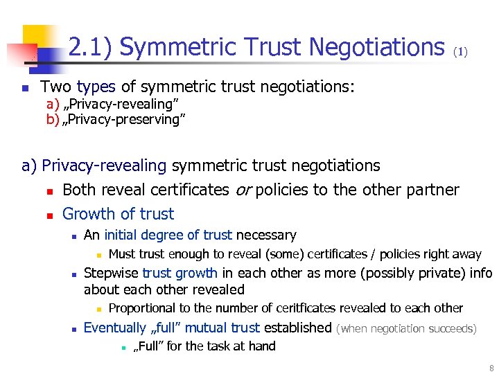 2. 1) Symmetric Trust Negotiations n (1) Two types of symmetric trust negotiations: a)