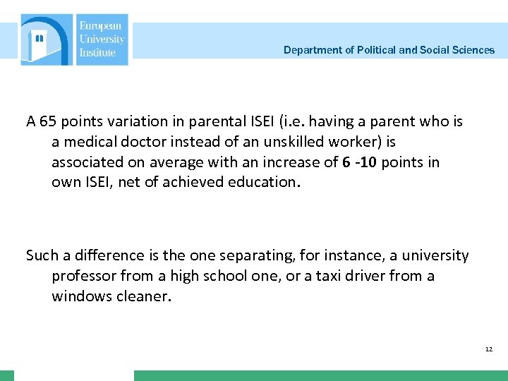 Department of Political and Social Sciences A 65 points variation in parental ISEI (i.