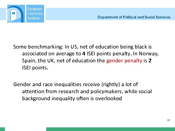 Department of Political and Social Sciences Some benchmarking: In US, net of education being