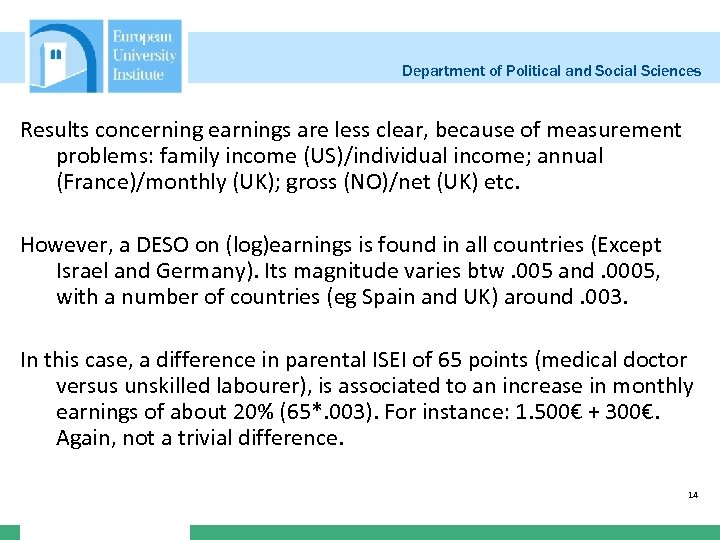 Department of Political and Social Sciences Results concerning earnings are less clear, because of