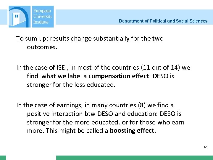 Department of Political and Social Sciences To sum up: results change substantially for the