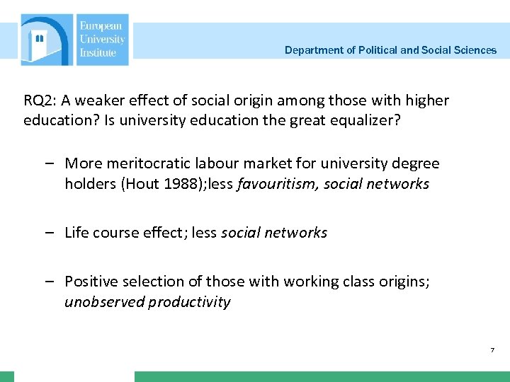 Department of Political and Social Sciences RQ 2: A weaker effect of social origin