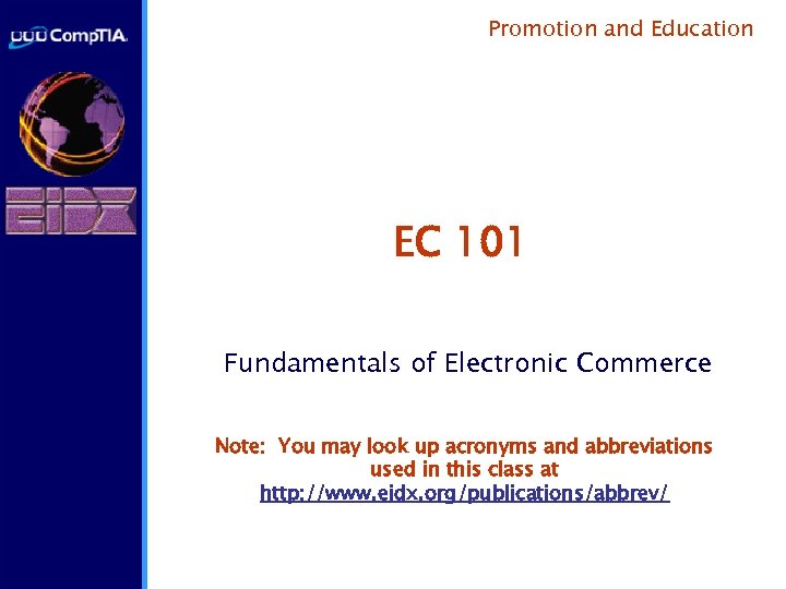 Promotion and Education EC 101 Fundamentals of Electronic Commerce Note: You may look up