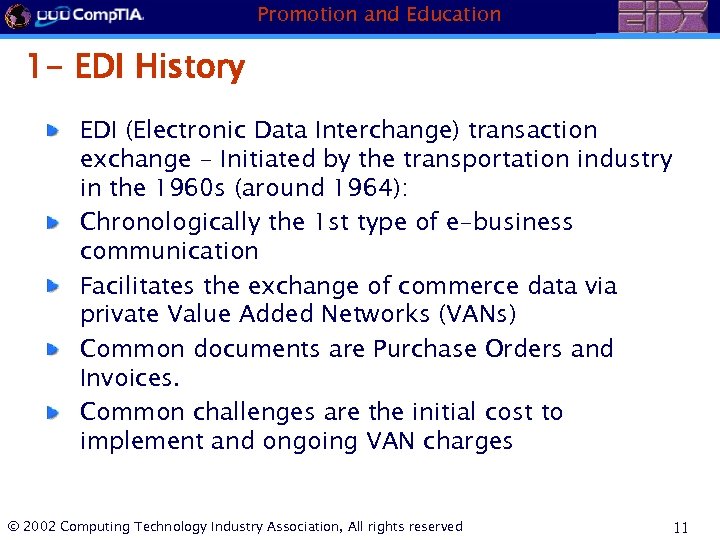 Promotion and Education 1 - EDI History EDI (Electronic Data Interchange) transaction exchange -